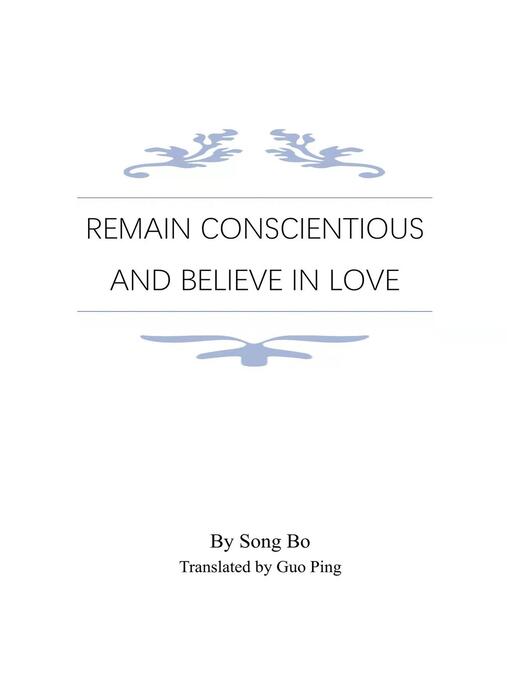 Title details for Remain Conscientious and Believe in Love by Song Bo - Available
